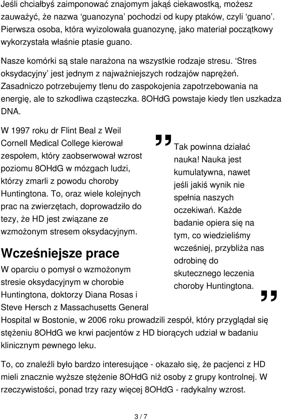 Stres oksydacyjny jest jednym z najważniejszych rodzajów naprężeń. Zasadniczo potrzebujemy tlenu do zaspokojenia zapotrzebowania na energię, ale to szkodliwa cząsteczka.