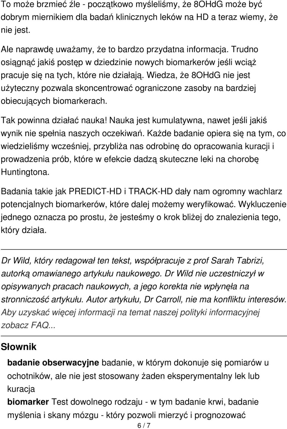 Wiedza, że 8OHdG nie jest użyteczny pozwala skoncentrować ograniczone zasoby na bardziej obiecujących biomarkerach. Tak powinna działać nauka!