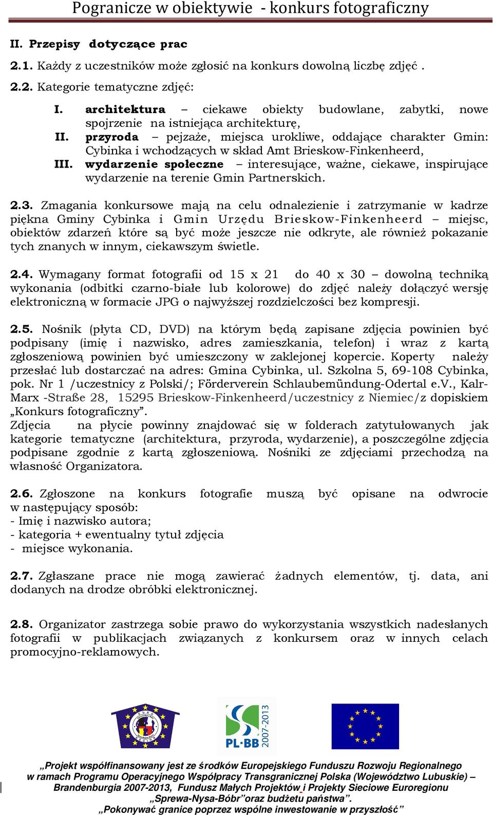 przyroda pejzaże, miejsca urokliwe, oddające charakter Gmin: Cybinka i wchodzących w skład Amt Brieskow-Finkenheerd, III.