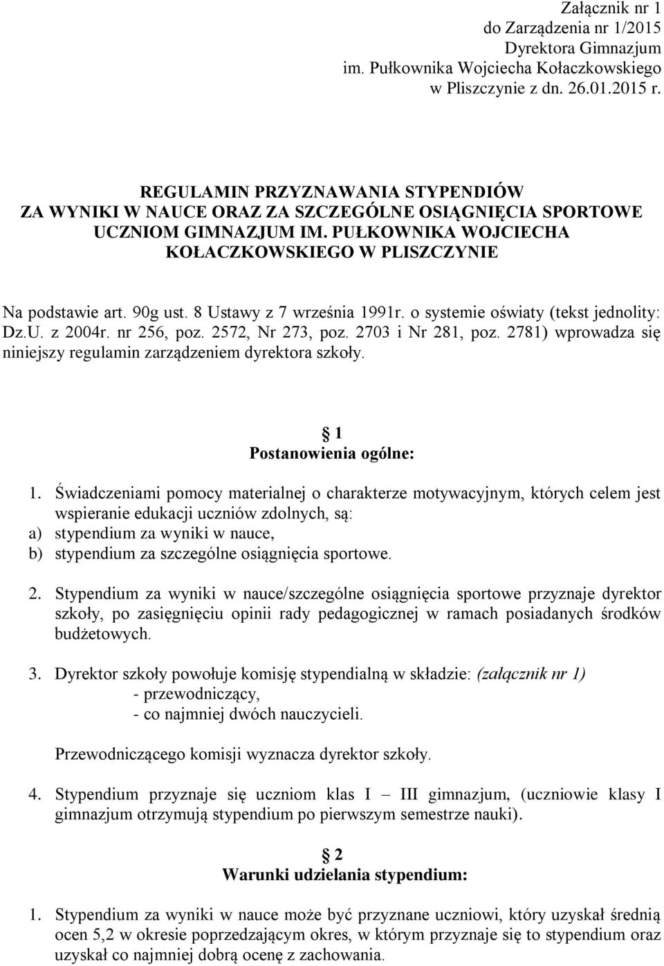 8 Ustawy z 7 września 1991r. o systemie oświaty (tekst jednolity: Dz.U. z 2004r. nr 256, poz. 2572, Nr 273, poz. 2703 i Nr 281, poz.