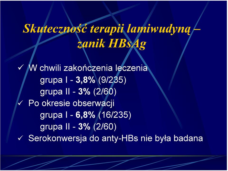 3% (2/60) Po okresie obserwacji grupa I - 6,8% (16/235)