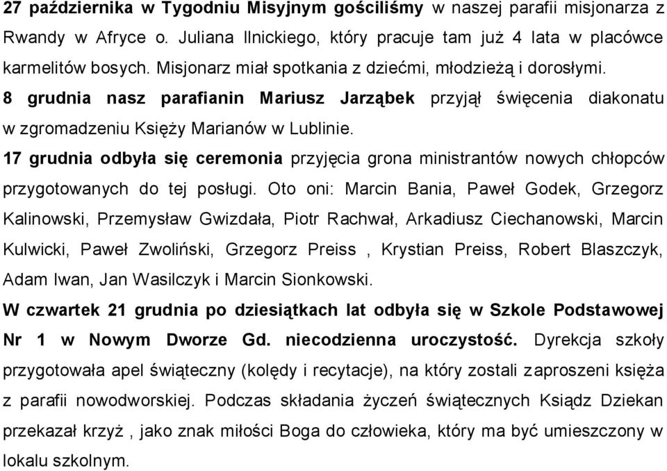 17 grudnia odbyła się ceremonia przyjęcia grona ministrantów nowych chłopców przygotowanych do tej posługi.