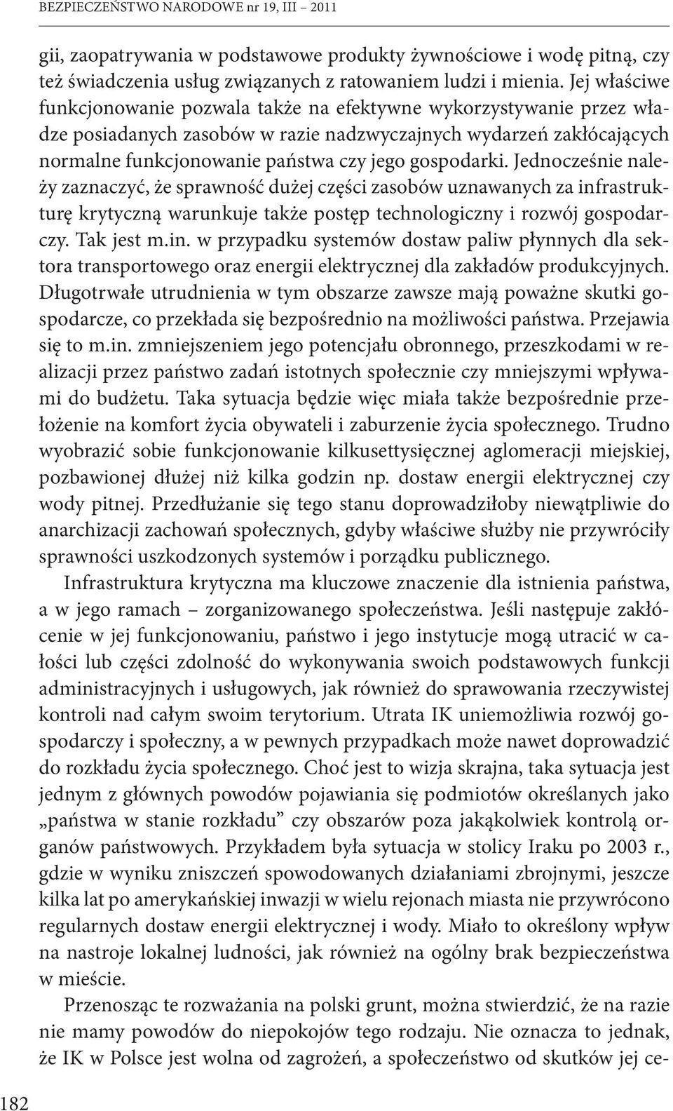 gospodarki. Jednocześnie należy zaznaczyć, że sprawność dużej części zasobów uznawanych za inf