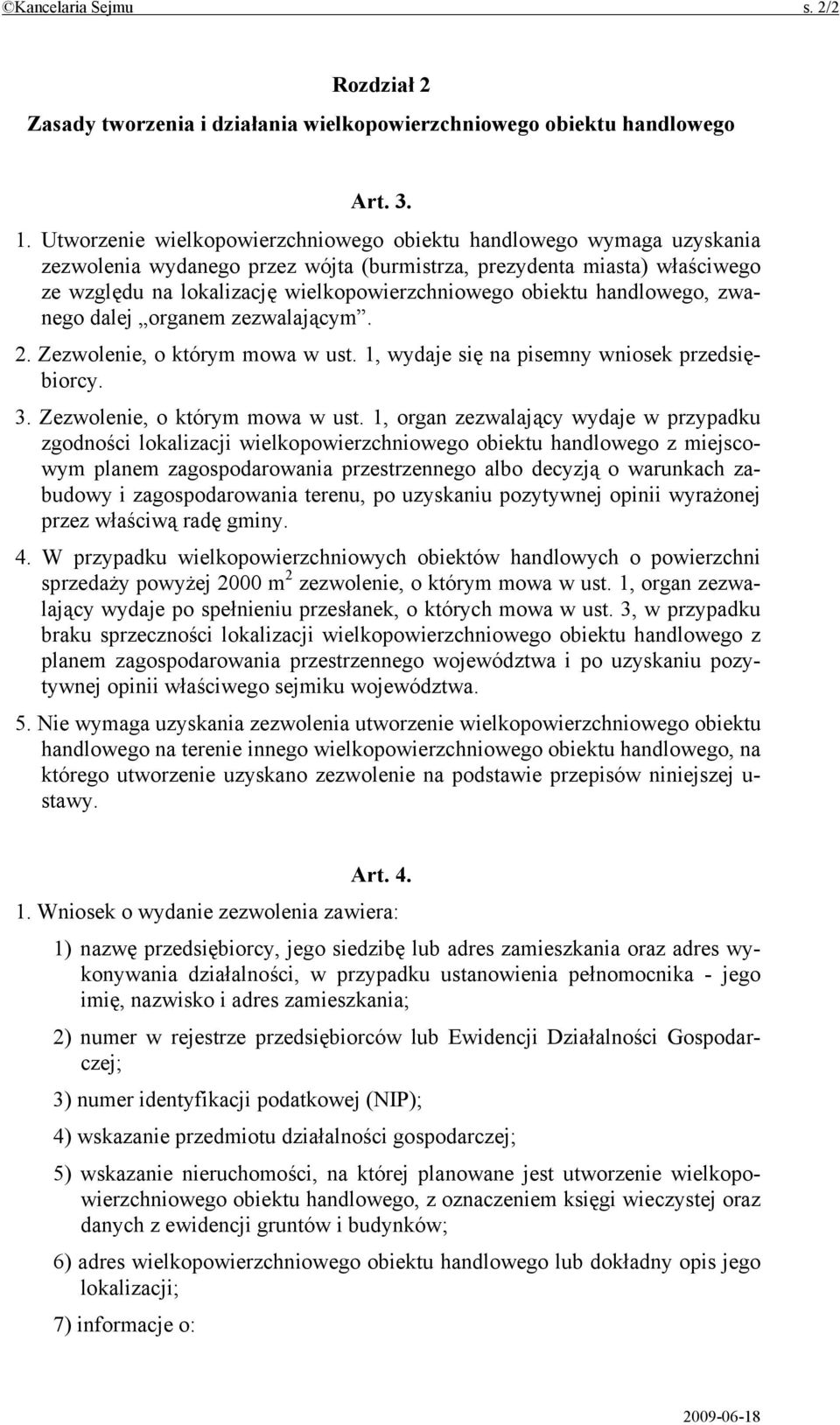 obiektu handlowego, zwanego dalej organem zezwalającym. 2. Zezwolenie, o którym mowa w ust.