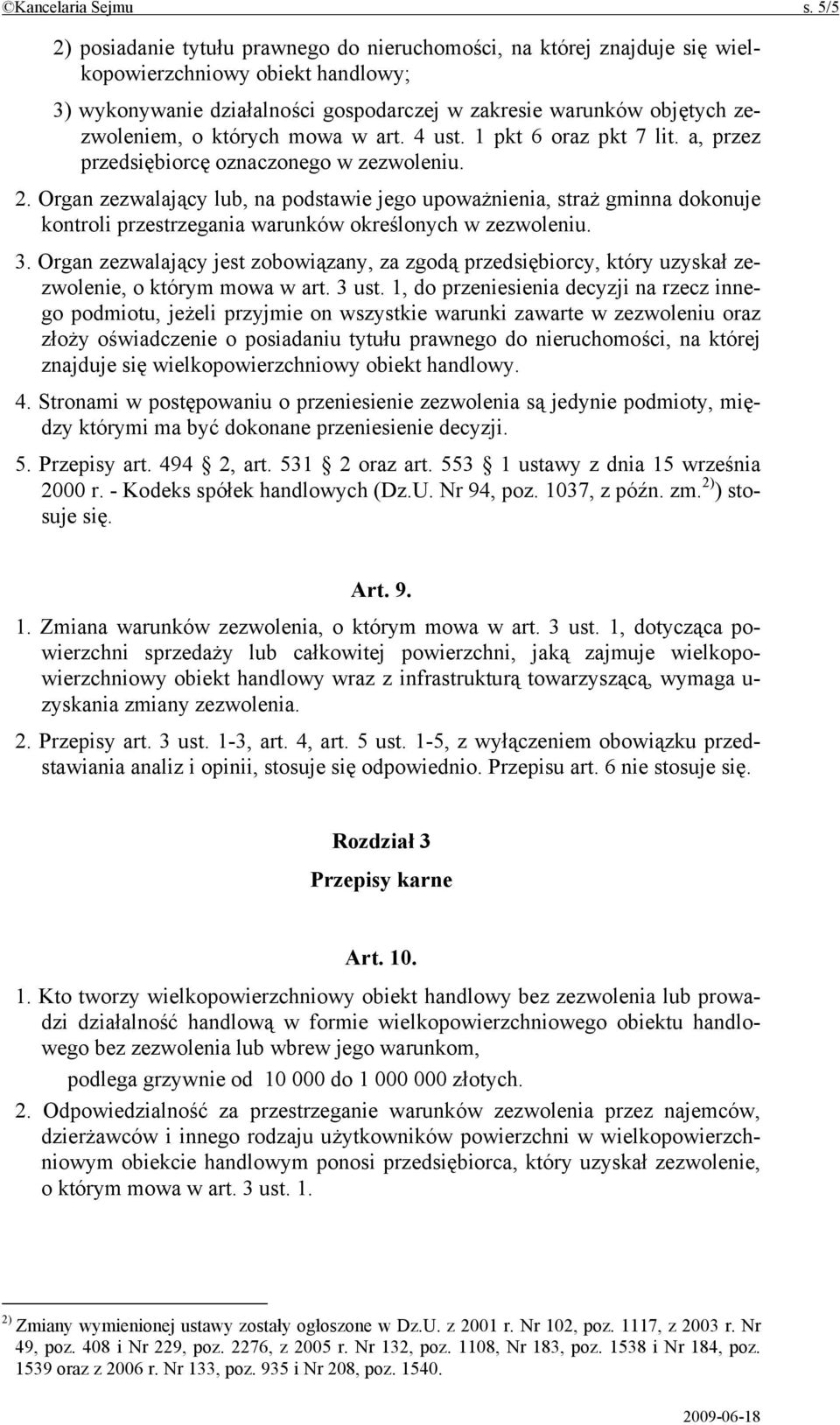 których mowa w art. 4 ust. 1 pkt 6 oraz pkt 7 lit. a, przez przedsiębiorcę oznaczonego w zezwoleniu. 2.