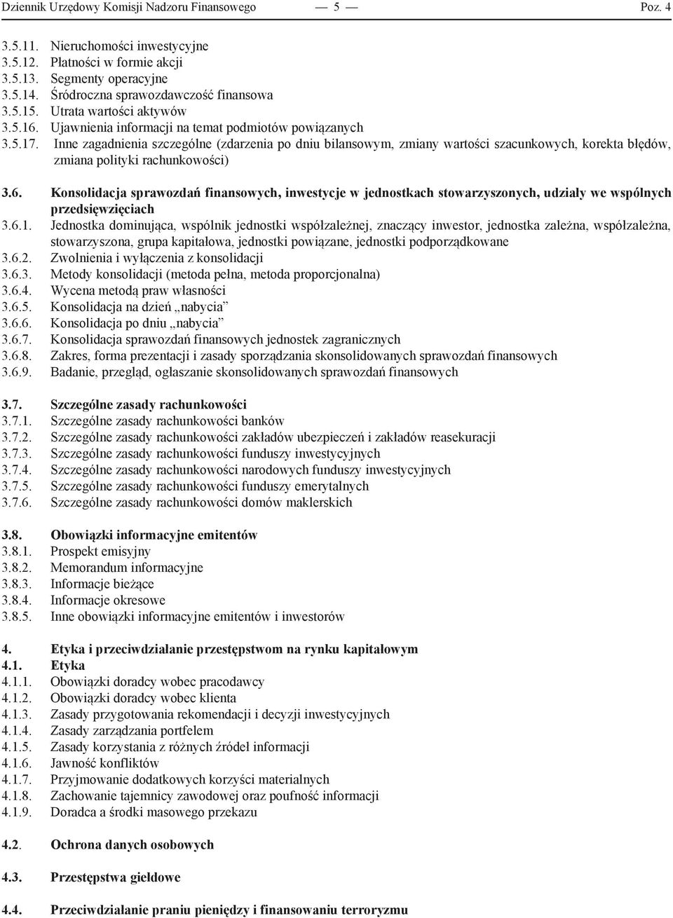 Inne zagadnienia szczególne (zdarzenia po dniu bilansowym, zmiany wartości szacunkowych, korekta błędów, zmiana polityki rachunkowości) 3.6.