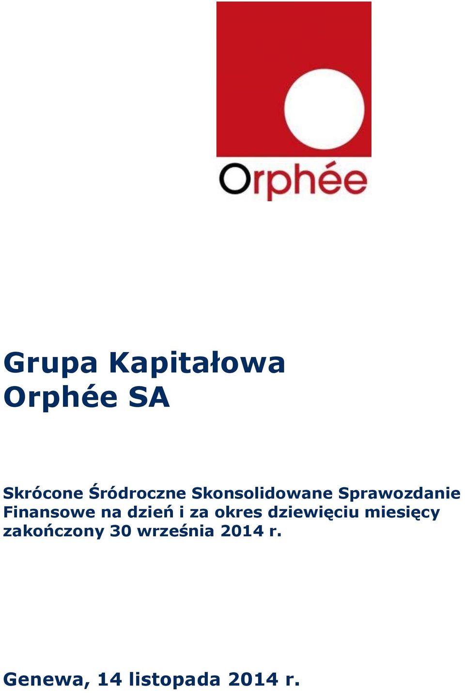 okres dziewięciu miesięcy zakończony 30 września 2014 r.