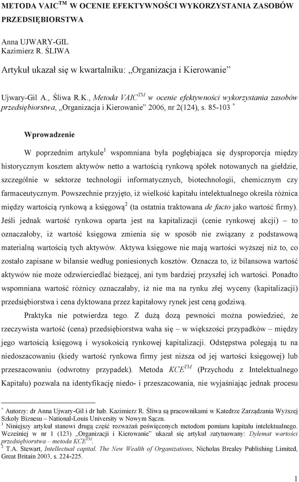 technologii informatycznych, biotechnologii, chemicznym czy farmaceutycznym.