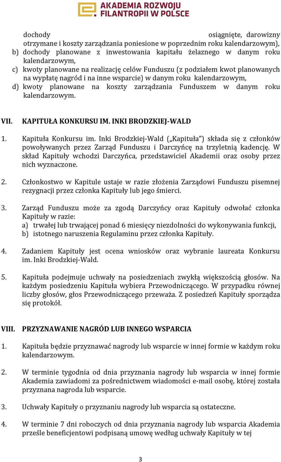 kalendarzowym. VII. KAPITUŁA KONKURSU IM. INKI BRODZKIEJ-WALD 1. Kapituła Konkursu im.