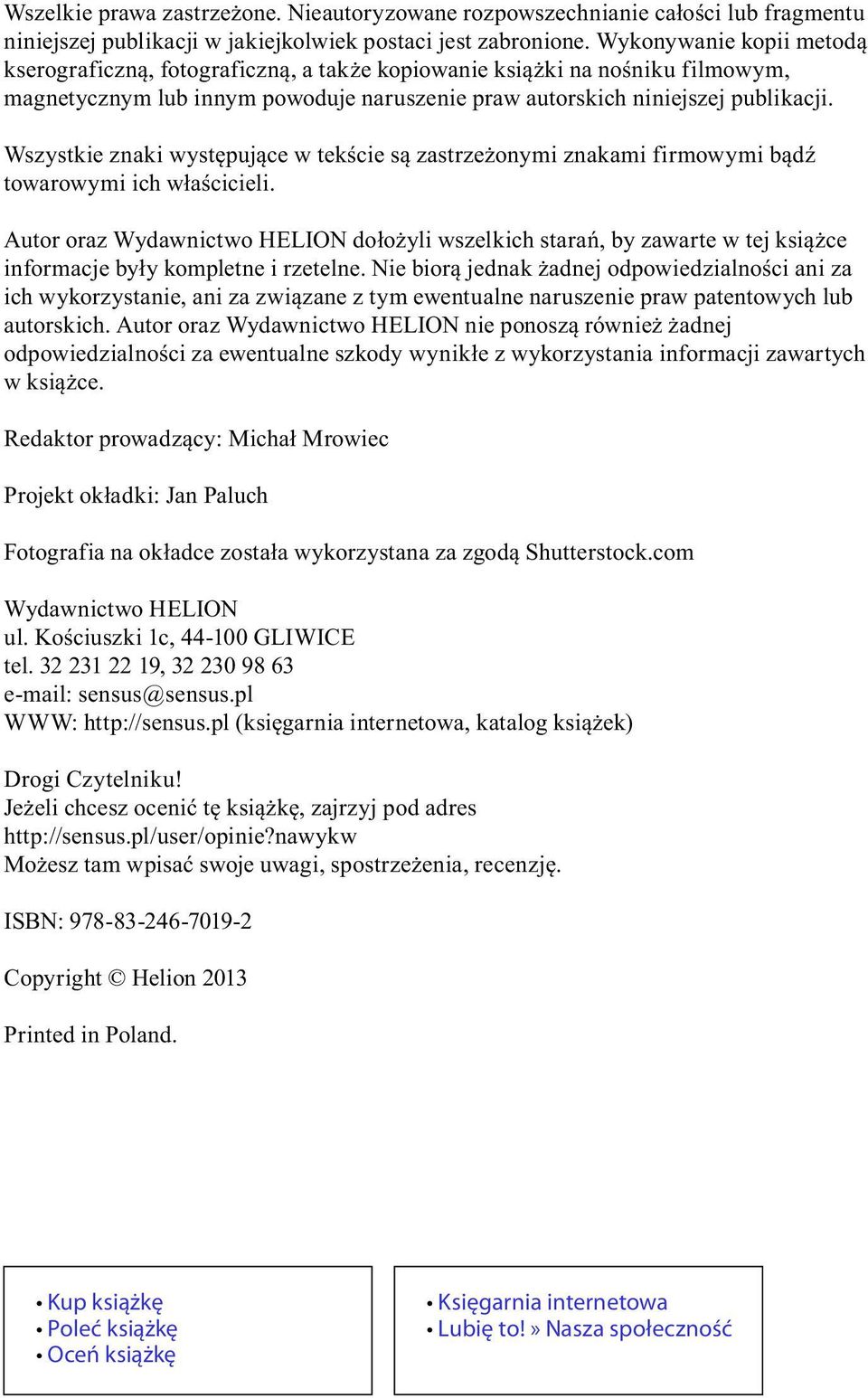 Wszystkie znaki występujące w tekście są zastrzeżonymi znakami firmowymi bądź towarowymi ich właścicieli.