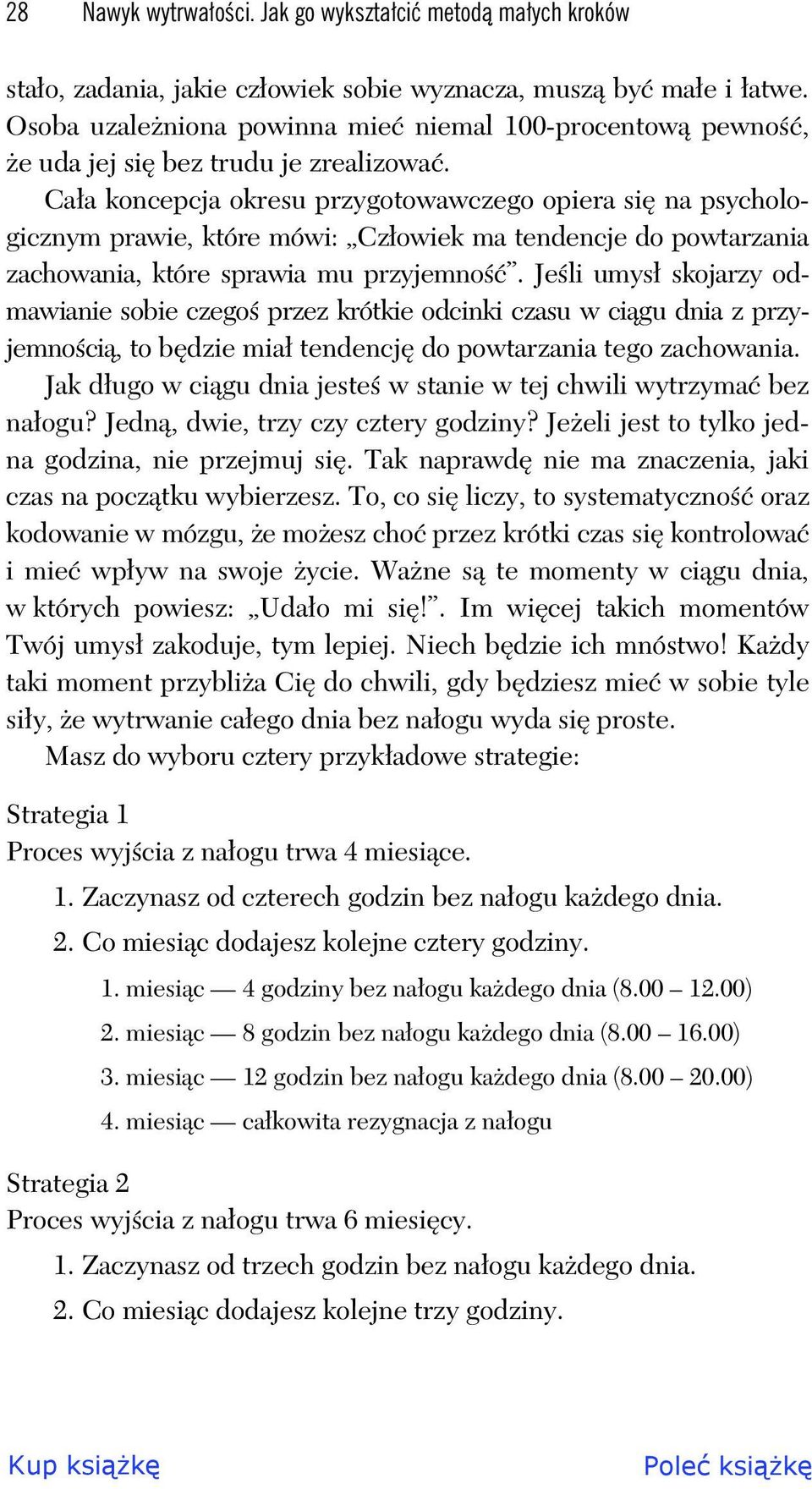 Ca a koncepcja okresu przygotowawczego opiera si na psychologicznym prawie, które mówi: Cz owiek ma tendencje do powtarzania zachowania, które sprawia mu przyjemno.