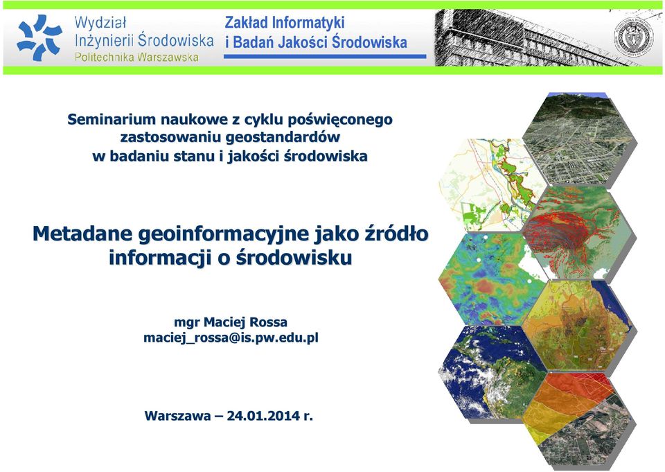 jakości środowiska Metadane geoinformacyjne jako źródło informacji o