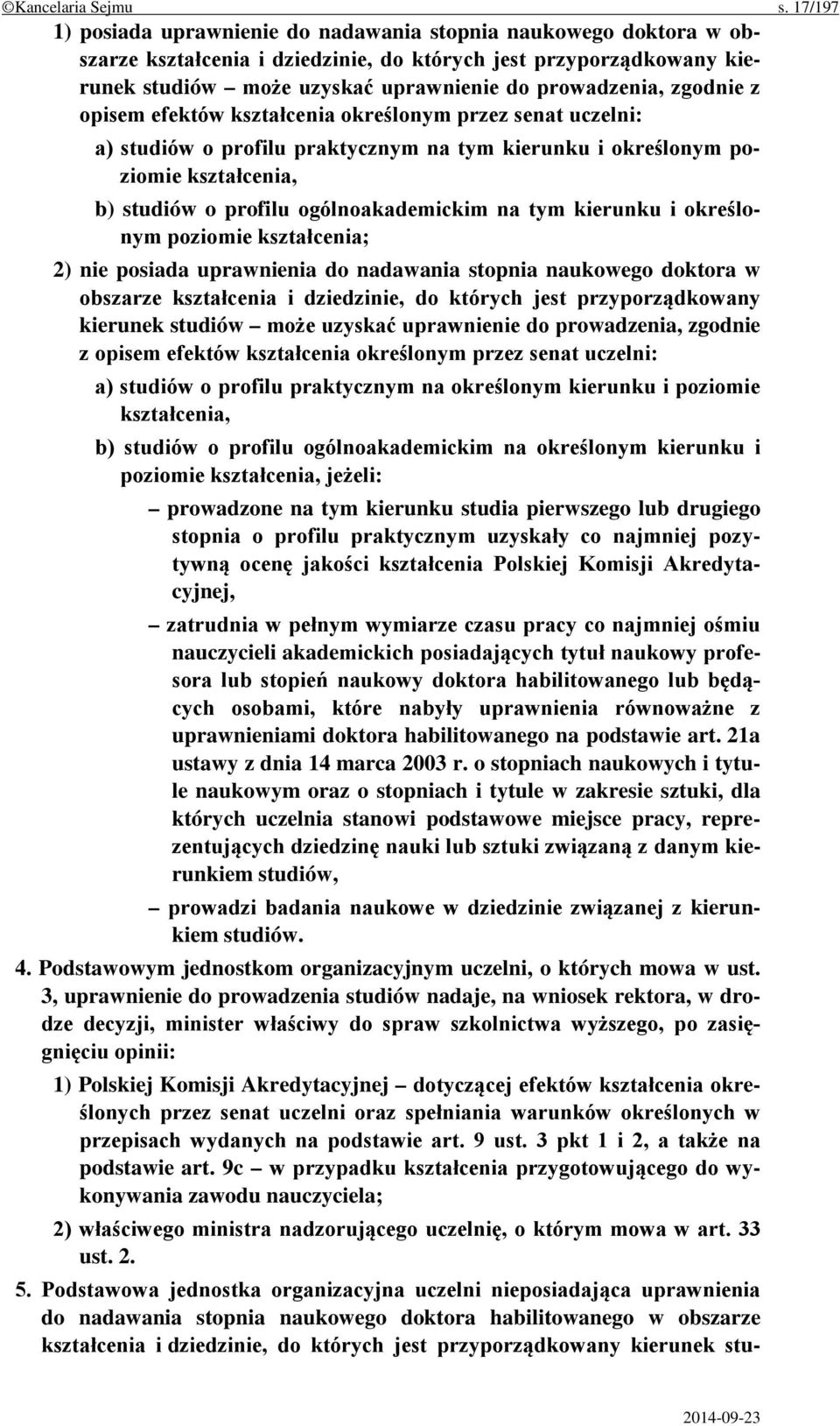 zgodnie z opisem efektów kształcenia określonym przez senat uczelni: a) studiów o profilu praktycznym na tym kierunku i określonym poziomie kształcenia, b) studiów o profilu ogólnoakademickim na tym