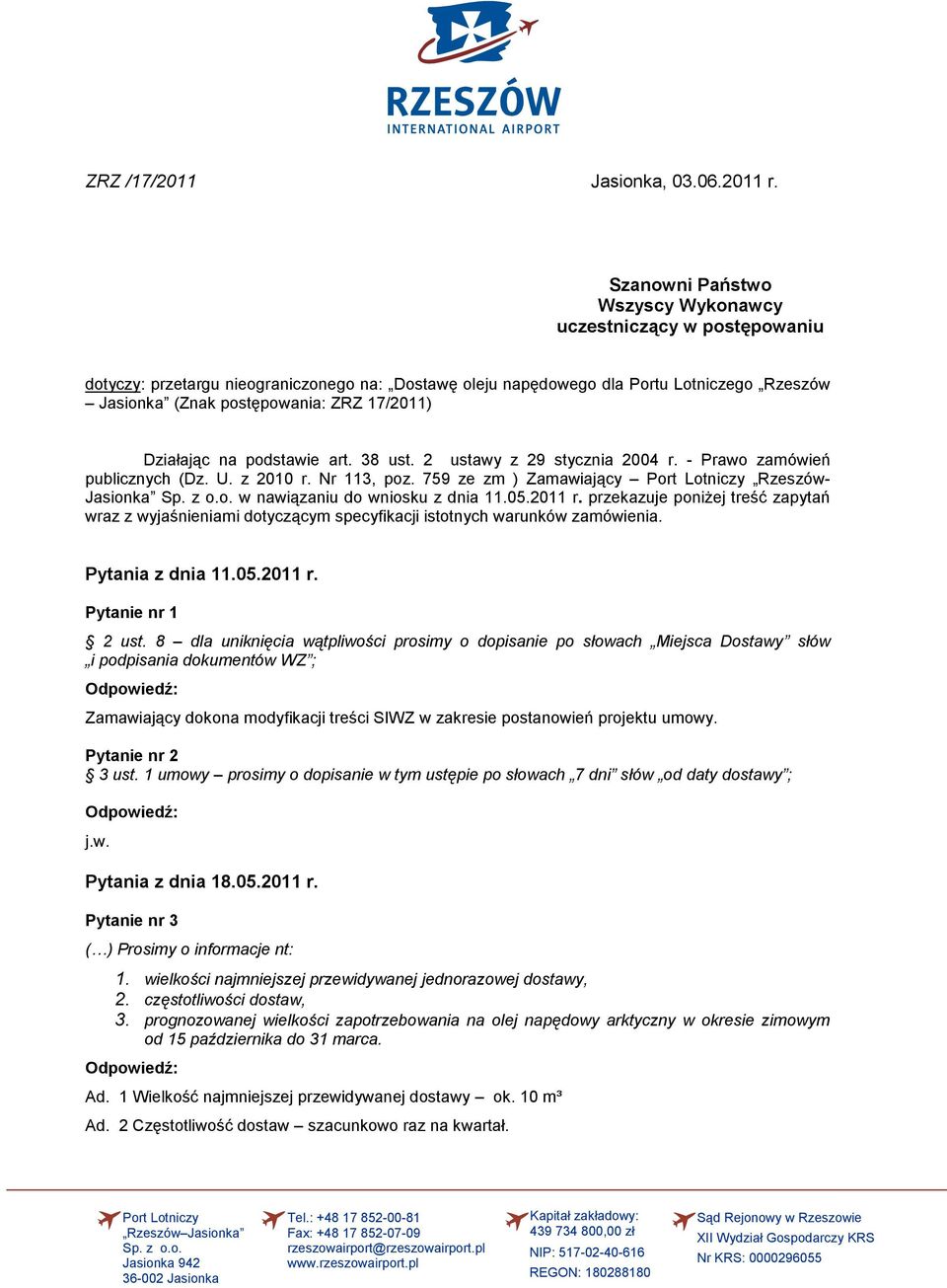 Działając na podstawie art. 38 ust. 2 ustawy z 29 stycznia 2004 r. - Prawo zamówień publicznych (Dz. U. z 2010 r. Nr 113, poz.