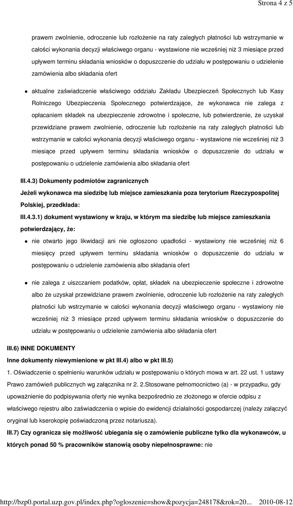 Kasy Rolniczego Ubezpieczenia Społecznego potwierdzające, Ŝe wykonawca nie zalega z opłacaniem składek na ubezpieczenie zdrowotne i społeczne, lub potwierdzenie, Ŝe uzyskał przewidziane prawem