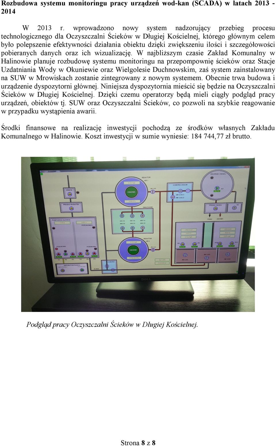 zwiększeniu ilości i szczegółowości pobieranych danych oraz ich wizualizację.