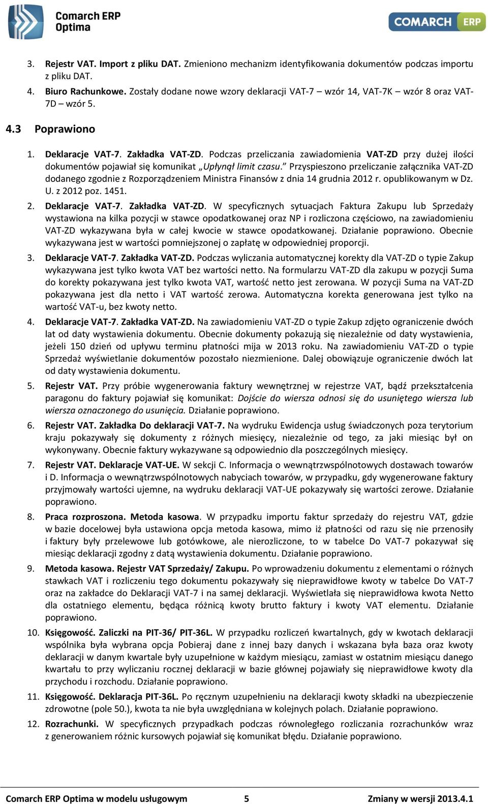 Podczas przeliczania zawiadomienia VAT-ZD przy dużej ilości dokumentów pojawiał się komunikat Upłynął limit czasu.