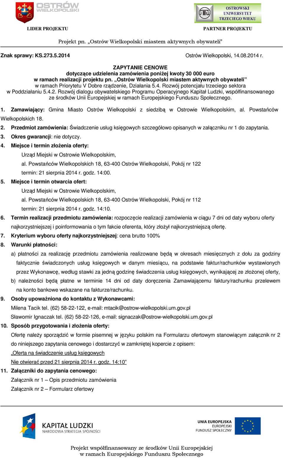 Zamawiający: Gmina Miasto Ostrów Wielkopolski z siedzibą w Ostrowie Wielkopolskim, al. Powstańców Wielkopolskich 18. 2.