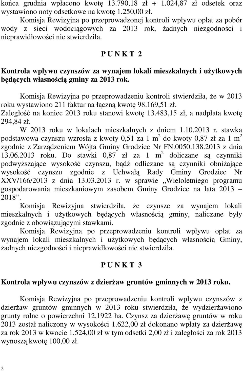 P U N K T 2 Kontrola wpływu czynszów za wynajem lokali mieszkalnych i uŝytkowych będących własnością gminy za 2013 rok.
