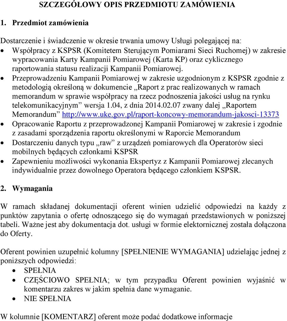(Karta KP) oraz cyklicznego raportowania statusu realizacji Kampanii.