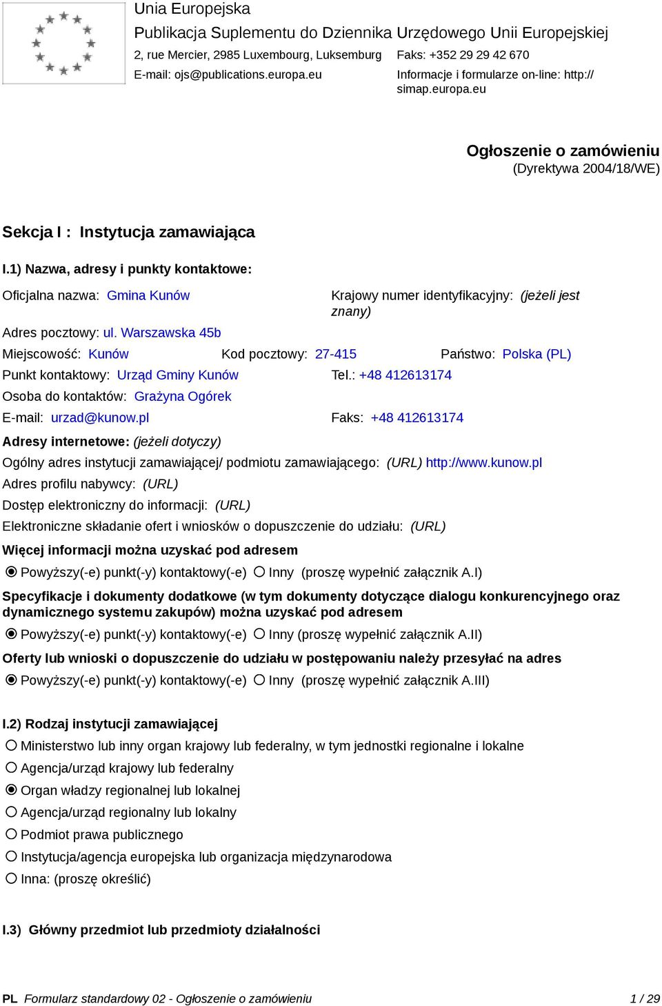 1) Nazwa, adresy i punkty kontaktowe: Oficjalna nazwa: Gmina Kunów Adres pocztowy: ul.