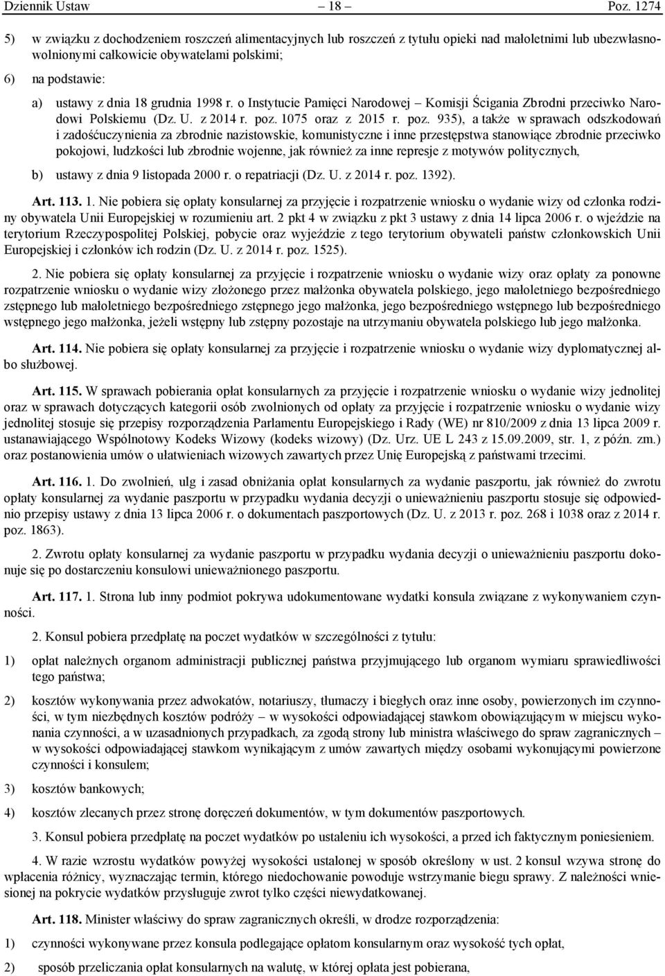 grudnia 1998 r. o Instytucie Pamięci Narodowej Komisji Ścigania Zbrodni przeciwko Narodowi Polskiemu (Dz. U. z 2014 r. poz.