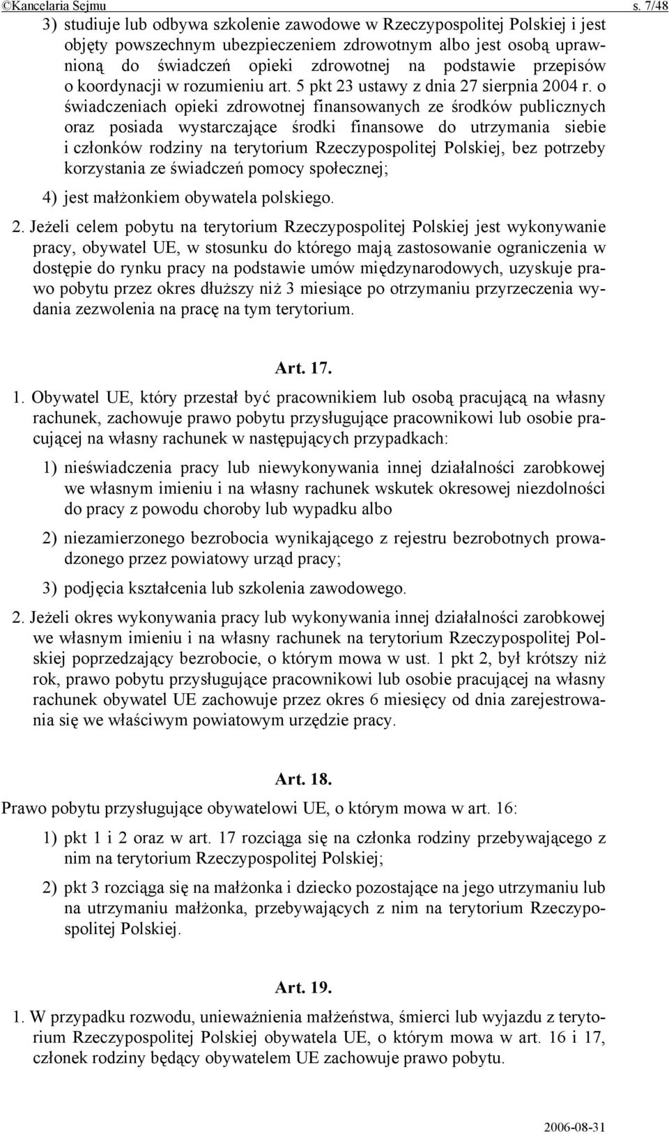 przepisów o koordynacji w rozumieniu art. 5 pkt 23 ustawy z dnia 27 sierpnia 2004 r.