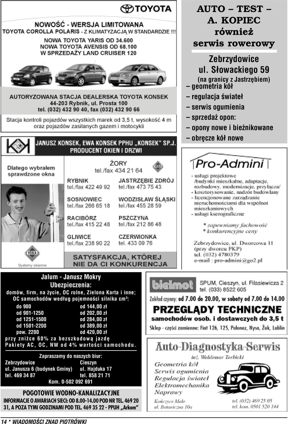 ycie, OC rolne, Zielona Karta i inne; OC samochodów wed³ug pojemnoœci silnika cm 3 : do 900 od 144,00 z³ od 901-1250 od 202,00 z³ od 1251-1500 od 284,00 z³ od 1501-2200 od 389,00 z³ pow.