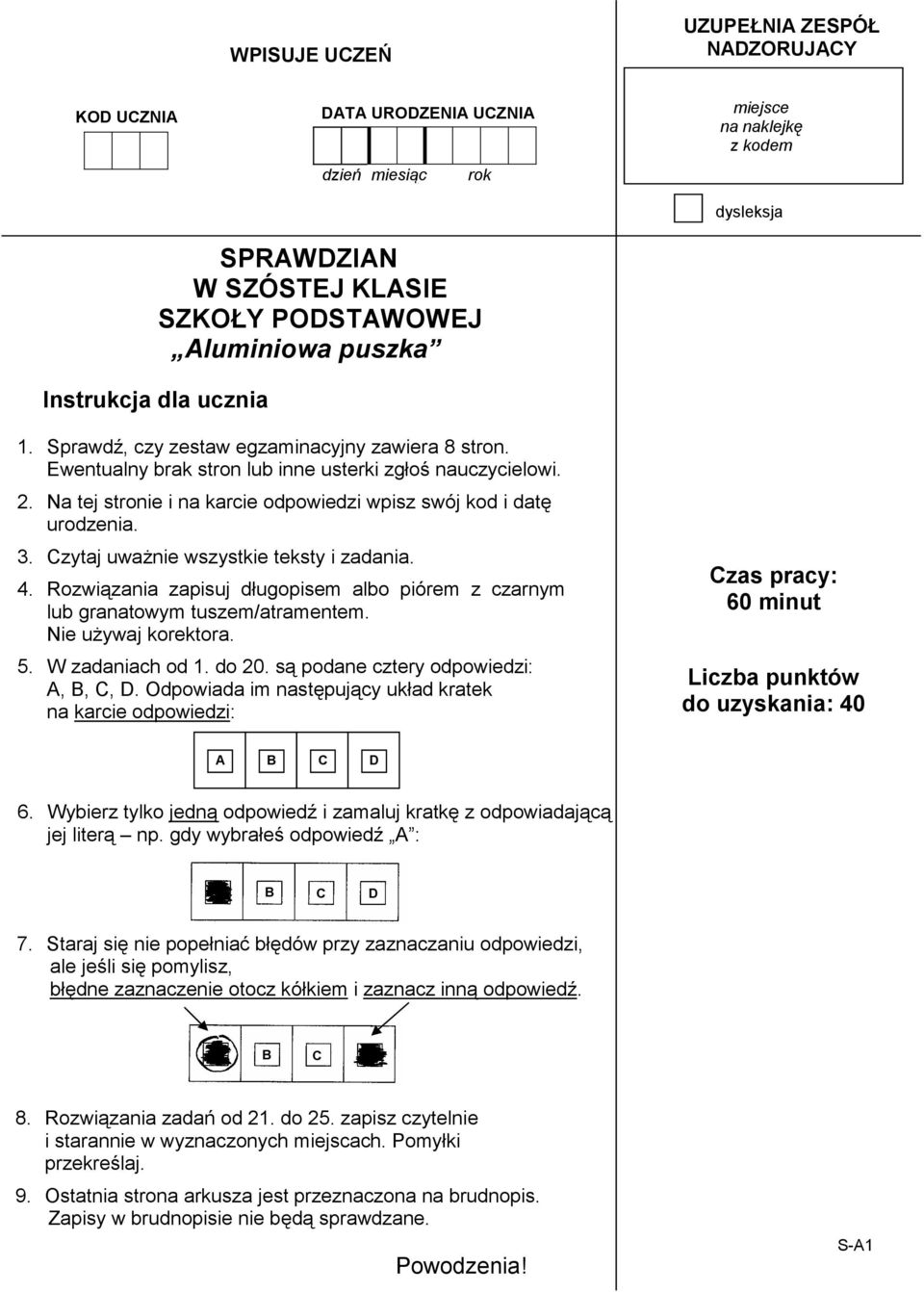 Na tej stronie i na karcie odpowiedzi wpisz swój kod i datę urodzenia. 3. Czytaj uważnie wszystkie teksty i zadania. 4.