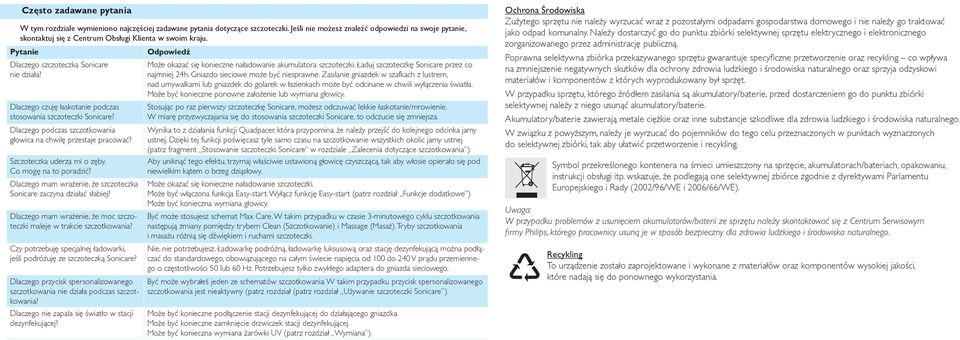 Dlaczego czuję łaskotanie podczas stosowania szczoteczki Sonicare? Dlaczego podczas szczotkowania głowica na chwilę przestaje pracować? Szczoteczka uderza mi o zęby. Co mogę na to poradzić?