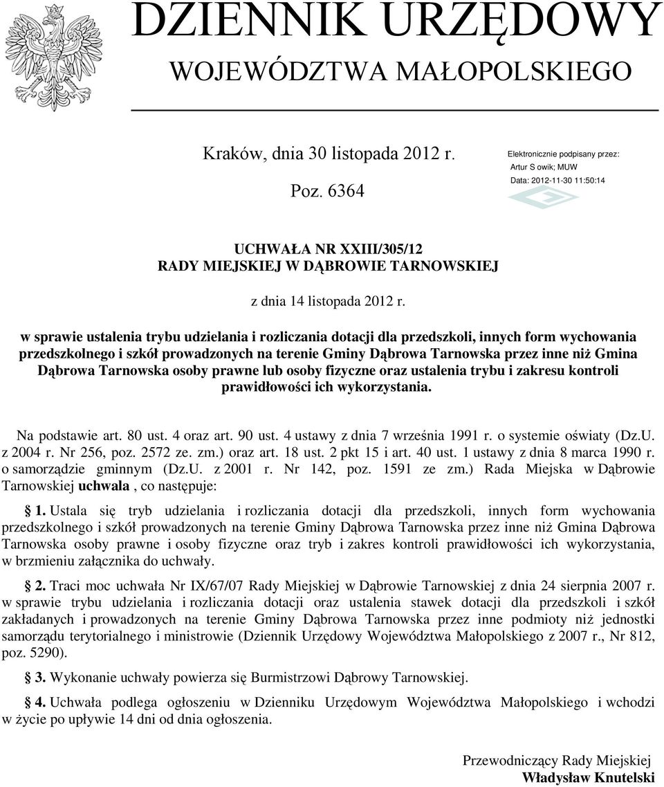 Tarnowska osoby prawne lub osoby fizyczne oraz ustalenia trybu i zakresu kontroli prawidłowości ich wykorzystania. Na podstawie art. 80 ust. 4 oraz art. 90 ust. 4 ustawy z dnia 7 września 1991 r.