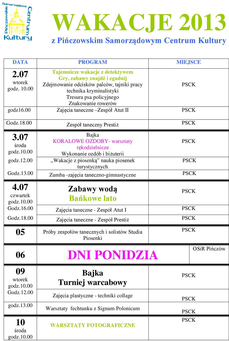 00 Zajęcia taneczne Zespół Atut II Godz.18.00 Zespół taneczny Prestiż 3.07 godz.12.