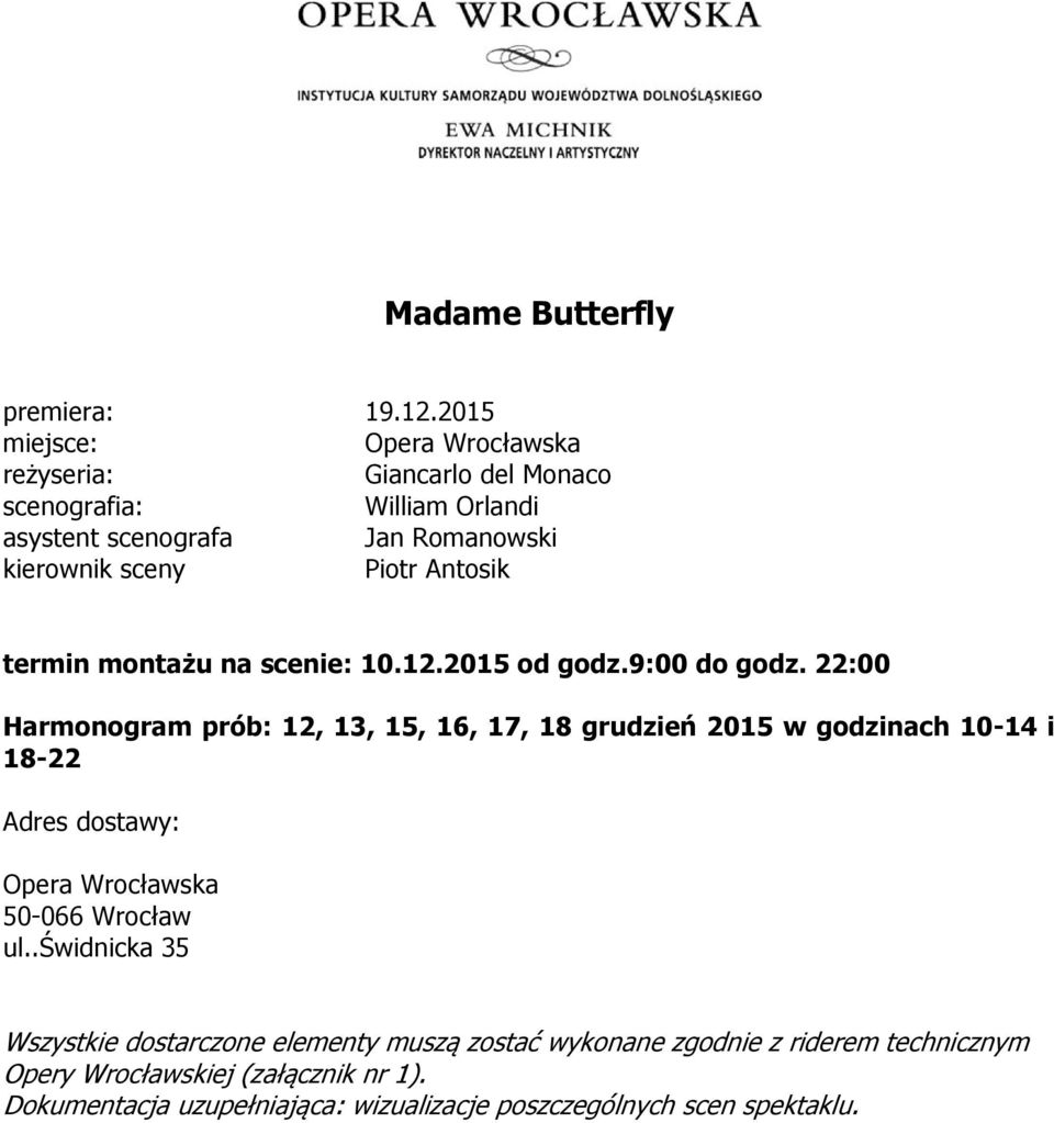 Piotr Antosik termin montażu na scenie: 10.12.2015 od godz.9:00 do godz.
