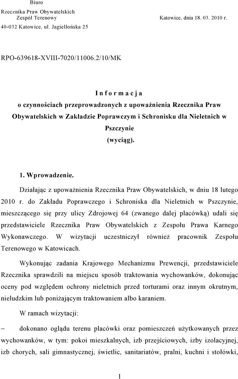 Działając z upoważnienia Rzecznika Praw Obywatelskich, w dniu 18 lutego 2010 r.