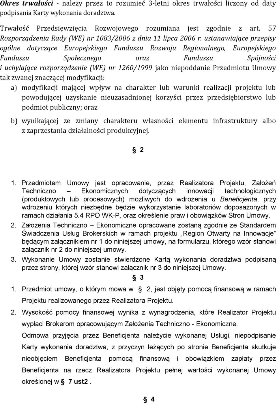 ustanawiające przepisy ogólne dotyczące Europejskiego Funduszu Rozwoju Regionalnego, Europejskiego Funduszu Społecznego oraz Funduszu Spójności i uchylające rozporządzenie (WE) nr 1260/1999 jako
