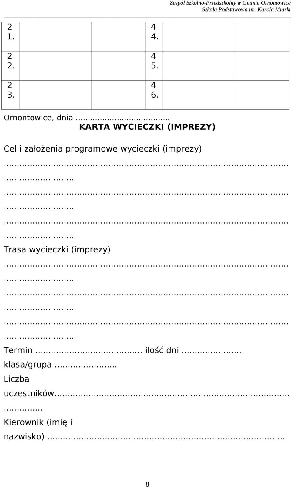 programowe wycieczki (imprezy) Trasa wycieczki (imprezy)