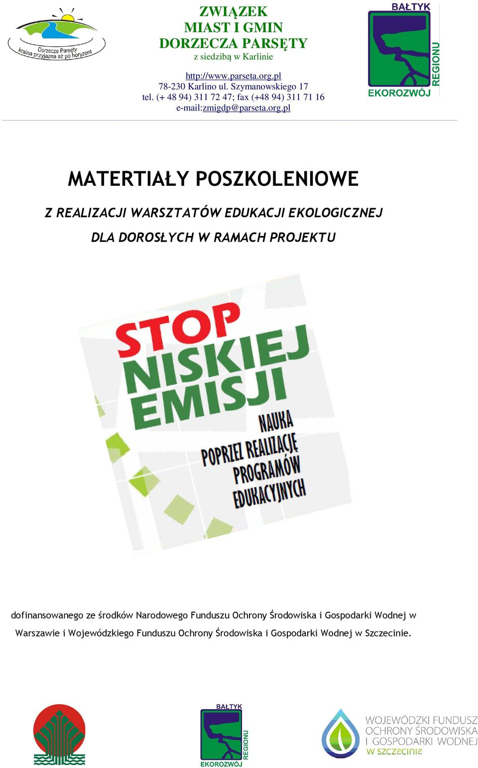 środków Narodowego Funduszu Ochrony Środowiska i Gospodarki Wodnej w