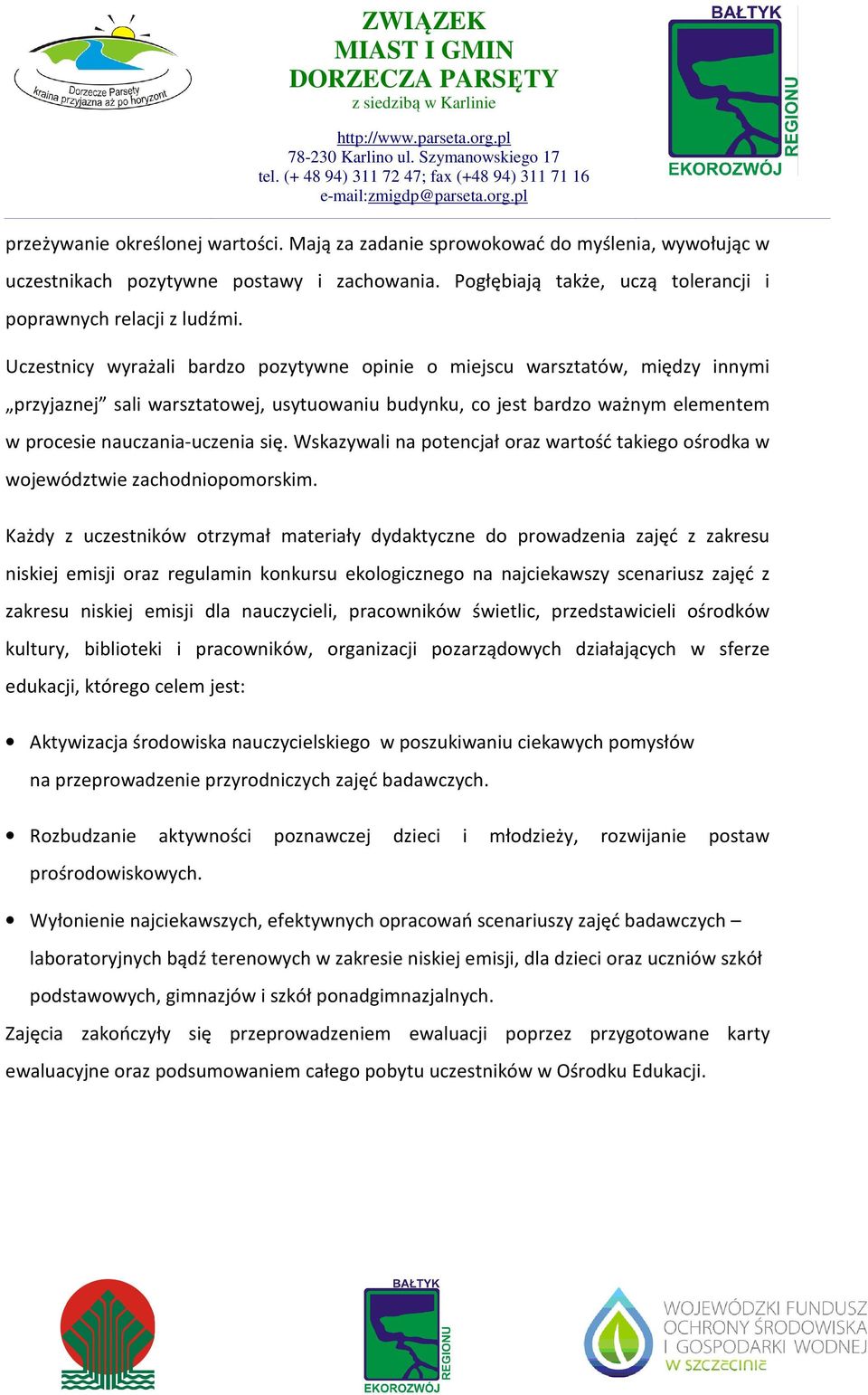 Wskazywali na potencjał oraz wartość takiego ośrodka w województwie zachodniopomorskim.