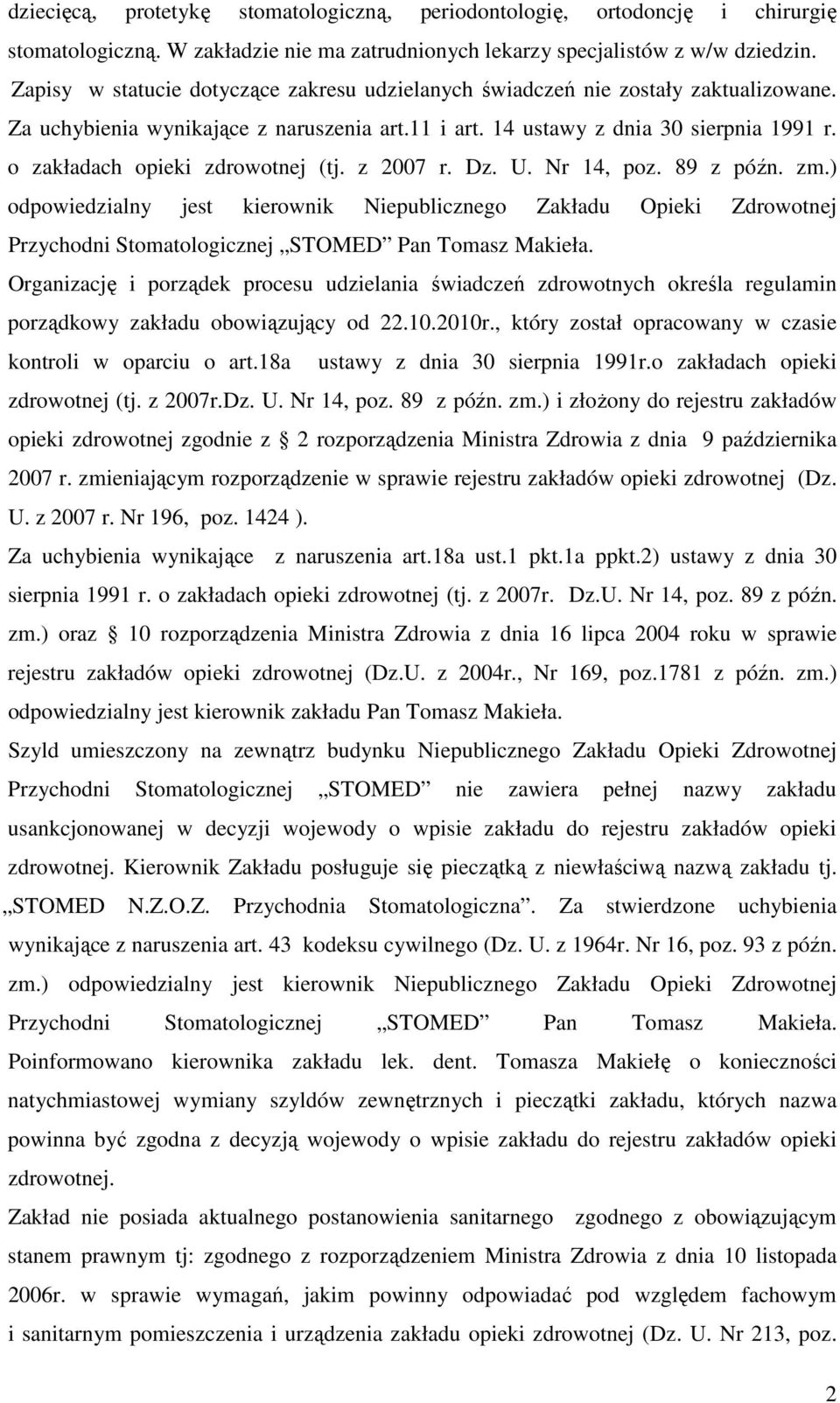 o zakładach opieki zdrowotnej (tj. z 2007 r. Dz. U. Nr 14, poz. 89 z późn. zm.