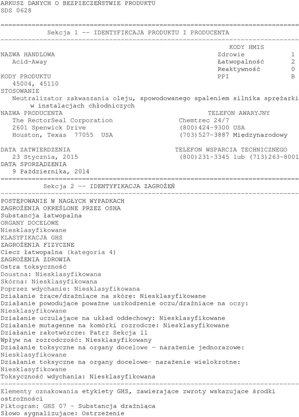 Spenwick Drive (800)424-9300 USA Houston, Texas 77055 USA (703)527-3887 Międzynarodowy DATA ZATWIERDZENIA TELEFON WSPARCIA TECHNICZNEGO 23 Stycznia, 2015 (800)231-3345 lub (713)263-8001 DATA
