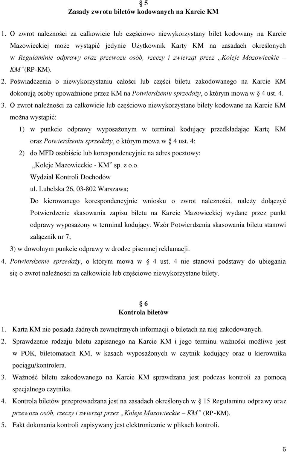 przewozu osób, rzeczy i zwierząt przez Koleje Mazowieckie KM (RP-KM). 2.