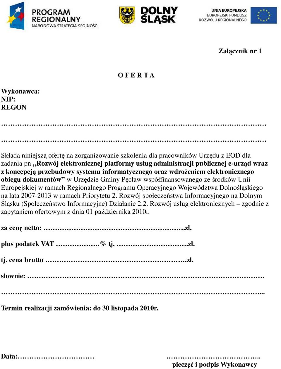ramach Regionalnego Programu Operacyjnego Województwa Dolnośląskiego na lata 2007-2013 w ramach Priorytetu 2.