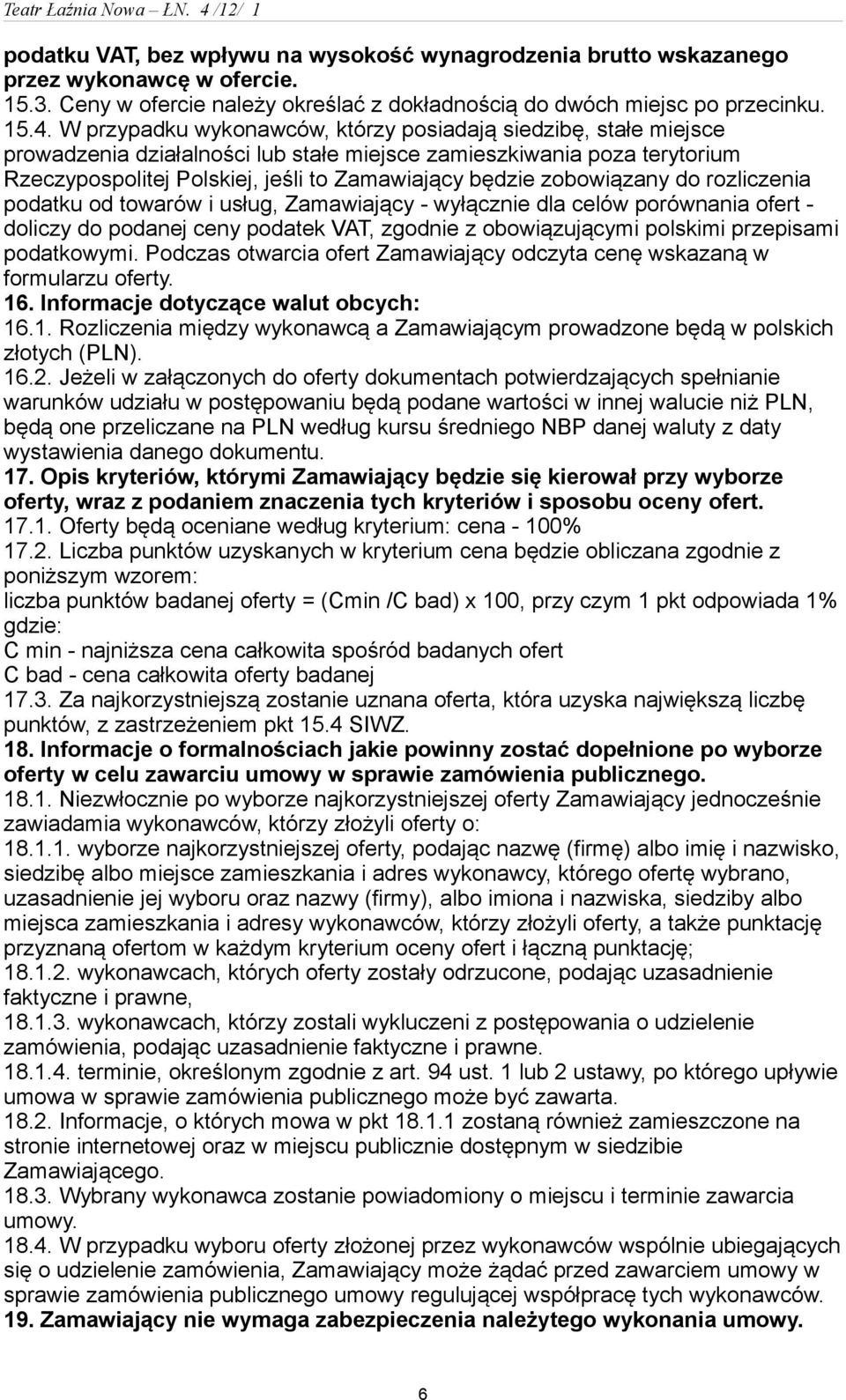 zobowiązany do rozliczenia podatku od towarów i usług, Zamawiający - wyłącznie dla celów porównania ofert - doliczy do podanej ceny podatek VAT, zgodnie z obowiązującymi polskimi przepisami