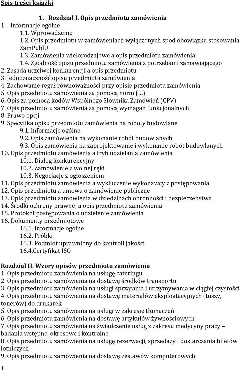 Jednoznaczność opisu przedmiotu zamówienia 4. Zachowanie reguł równoważności przy opisie przedmiotu zamówienia 5. Opis przedmiotu zamówienia za pomocą norm ( ) 6.