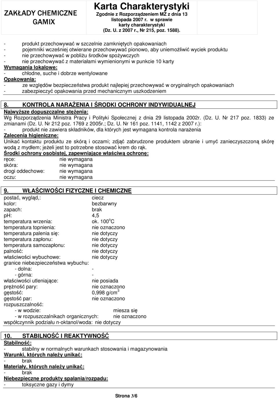 oryginalnych opakowaniach - zabezpieczyć opakowania przed mechanicznym uszkodzeniem 8.
