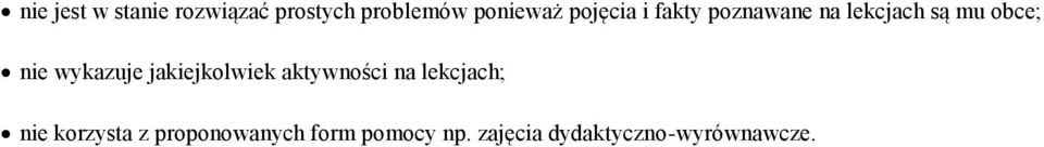 wykazuje jakiejkolwiek aktywności na lekcjach; nie