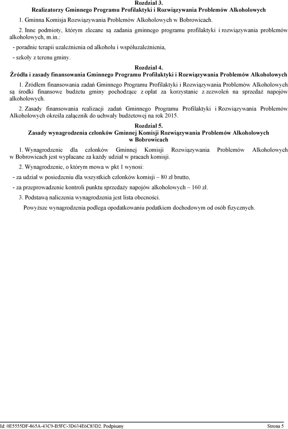 Rozdział 4. Źródła i zasady finansowania Gminnego Programu Profilaktyki i Rozwiązywania Problemów Alkoholowych 1.