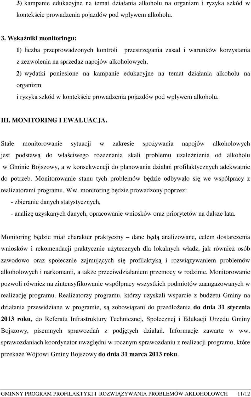 temat działania alkoholu na organizm i ryzyka szkód w kontekście prowadzenia pojazdów pod wpływem alkoholu. III. MONITORING I EWALUACJA.