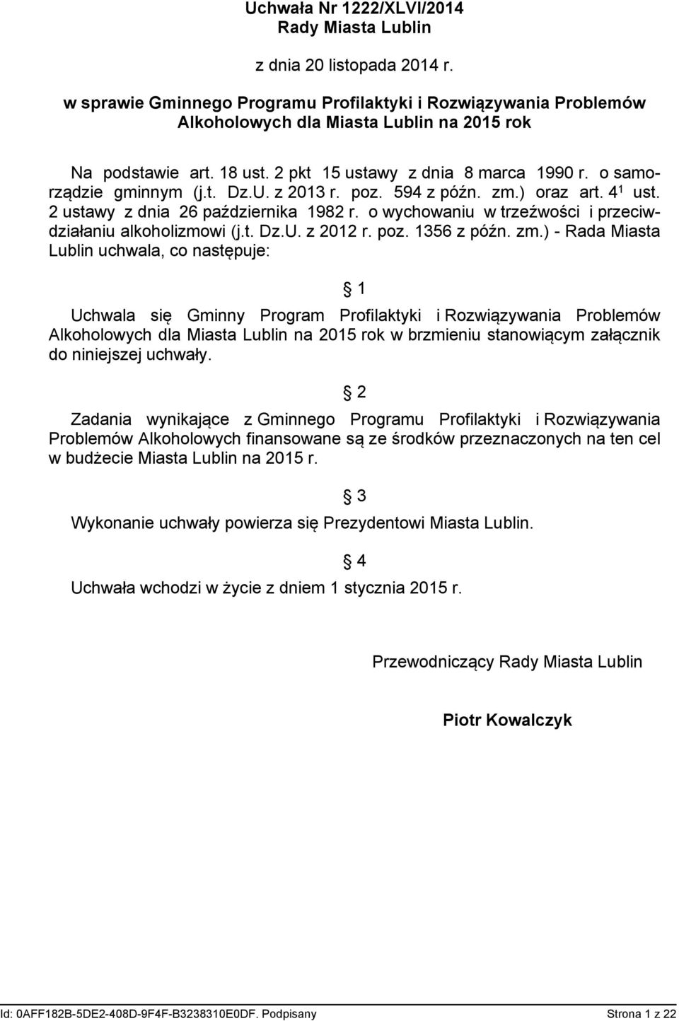 o wychowaniu w trzeźwości i przeciwdziałaniu alkoholizmowi (j.t. Dz.U. z 2012 r. poz. 1356 z późn. zm.