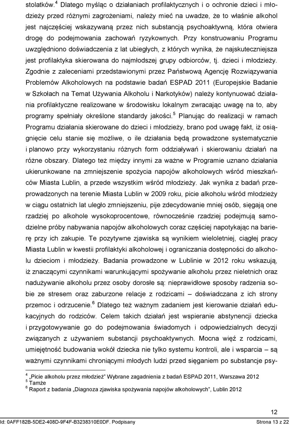 substancją psychoaktywną, która otwiera drogę do podejmowania zachowań ryzykownych.